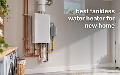 Best Tankless Water Heater for New Home (2026): 4 Whole-House Picks
